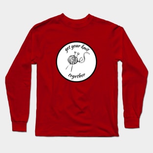 Get your knit together Long Sleeve T-Shirt